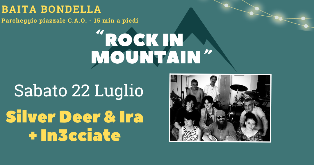 SILVER DEER & IRA + IN3CCIATE – Sabato 22 Luglio – ROCK IN MOUNTAIN