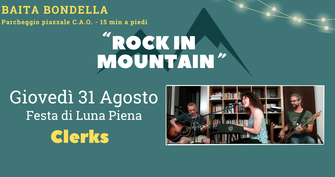 CLERKS – Giovedì 31 Agosto (Festa di Luna Piena) – ROCK IN MOUNTAIN