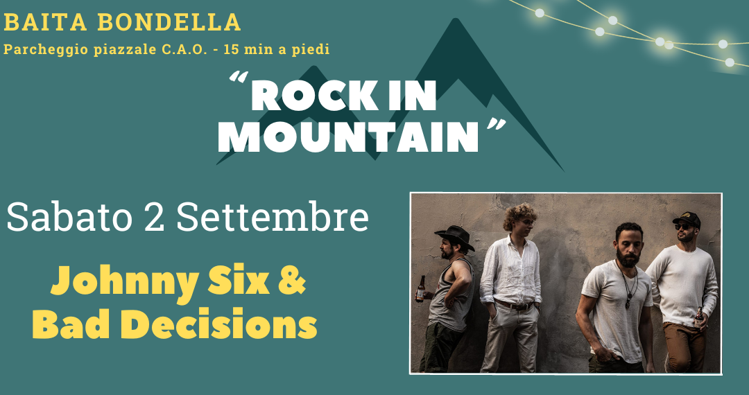 JOHNNY SIX & BAD DECISIONS – Sabato 2 Settembre – ROCK IN MOUNTAIN